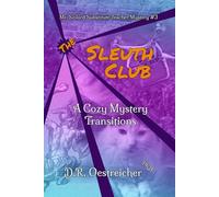 The Sleuth Club: A Cozy Mystery, Transitions (Mr. Szilard Substitute Teacher Mystery)