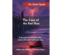The Sleuth Squad - The Case of the Red Shoe (The Harbor Glen Mystery Adventures)