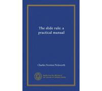 The slide rule: a practical manual