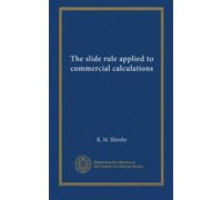 The slide rule applied to commercial calculations