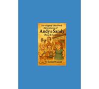The Slight Disturbed Adventures Of Andy & Sandy: (Paul & Gordon)