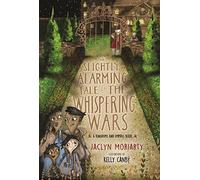 The Slightly Alarming Tale of the Whispering Wars (A Kingdoms and Empires Book)