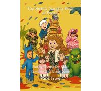 The Slightly Naughty Book of Poems: Funny Poems for Kids, Families and Classrooms