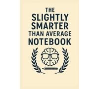 The Slightly Smarter Than Average Notebook: Witty Academic Graph Notebook | 6x9 | 80 Pages | For Students, Thinkers & Modest Geniuses