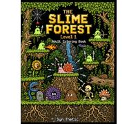 The Slime Forest Level 1: Fun RPG adventure coloring book perfect for kids that like video games and coloring (Level Up Coloring Books)