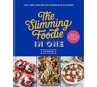 The Slimming Foodie in One: THE SUNDAY TIMES BESTSELLER