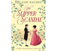 The Slipper Scandal: A Pride and Prejudice Variation (The Rom Com Collection)