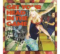 The Slippery Chickens - Get Your Head in The Game