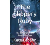 The Slippery Ruby: The Tenth Tale in the Sinuatollion Saga