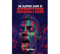 The Slippery Slope of Addiction