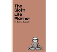 The Sloth Life Planner: A to-do List Booklet with 90 pages and space for notes