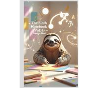 The Sloth Notebook: Creative Mind (Vol. 4): A Calm Journal for Ideas, Doodles and Inspiration