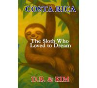 The Sloth Who Loved to Dream: Costa Rica (Little Lights of the World)