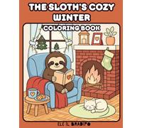 THE SLOTH'S COZY WINTER: COZY WINTER | A Coloring Book for All Ages. Cozy Sloth - A Winter to Color