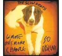 The Slow Death Gimme One More Chance/So Obscene (Vinyl) (Importación USA)