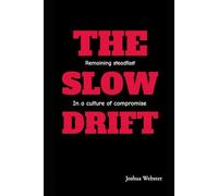 The slow drift: Remaining steadfast in a culture of compromise