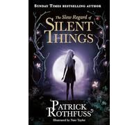 The Slow Regard Of Silent Things: Patrick Rothfuss (The Kingkiller Chronicle, 2.5)