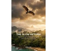 The Slow Return: A 365-Day Journal for Coming Back to Yourself The companion journal to The Father Wound in Women - and for anyone finding their way ... heartbreak, or an early wound of their own.