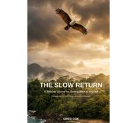 The Slow Return: A 365-Day Journal for Coming Back to Yourself The companion journal to The Father Wound in Women - and for anyone finding their way ... heartbreak, or an early wound of their own.