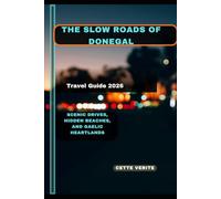 THE SLOW ROADS OF DONEGAL: SCENIC DRIVES, HIDDEN BEACHES, AND GAELIC HEARTLANDS