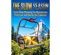 The Slow Season: Cash Flow Planning for Businesses That Live and Die by the Calendar