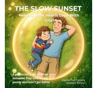 The Slow Sunset: Helping Little Hearts Cope With Grief
