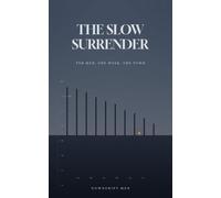 The Slow Surrender: Ten Men, One Week, One Town
