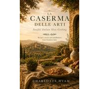 The Slow Table Soulful Italian Cooking from La Caserma delle Arti