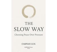 The Slow Way: Choosing Peace Over Pressure: 2 (The Gentle Prosperity Series)