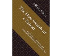 The Slow Wealth of a Nation: Why Patience, Community, and Stewardship Still Matter in an Impatient Age