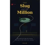 The Slug and the Million: A Comedy of Hubris, Gastropods, and Getting What You Deserve