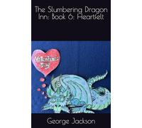 The Slumbering Dragon Inn: Book 6: Heartfelt (The Slumbering Dragon Inn Mystery Series)