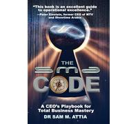 The SMA Code: A CEO’s Playbook for Total Business Mastery