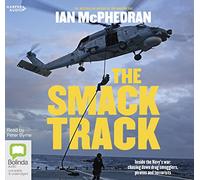 The Smack Track: Inside the Navy's war: chasing down drug smugglers, pirates and terrorists [Audio]