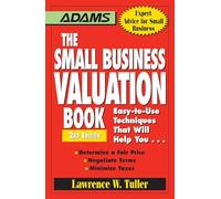 The Small Business Valuation Book: Easy-to-Use Techniques That Will Help You… Determine a fair price, Negotiate Terms, Minimize taxes