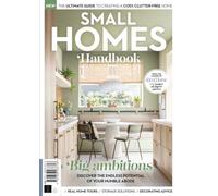 The Small Homes Handbook: Discover The Endless Potential Of Your Humble Abode