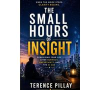 The Small Hours Of Insight: Finding Clarity When Life Doesn't Go According to Plan (Self Help Life Lessons)