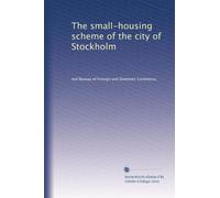 The small-housing scheme of the city of Stockholm