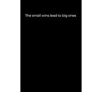 The Small Wins Lead to Big Ones: Black Cover Motivational Journal for Daily Progress and Growth
