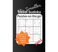 The Smaller Travel Sudoku: Puzzles on the go!: 160 sudoku puzzles, from very easy to very hard, designed to exercise the brain for adults and children.