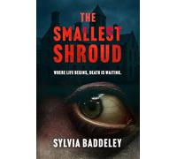 THE SMALLEST SHROUD: Where life begins, death is waiting