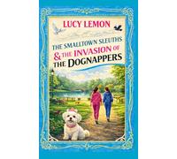 The Smalltown Sleuths & The Invasion of The Dognappers