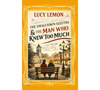 The Smalltown Sleuths & The Man Who Knew Too Much