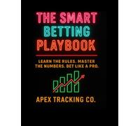 The Smart Betting Playbook: Learn the rules. Master the numbers. Bet like a pro.