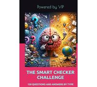 THE SMART CHECKER CHALLENGE: 150 QUESTIONS AND ANSWERS BY TYPE (Fun Trivia Quiz IQ Tests & Truth or False)