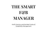The Smart F&B Manager: Profit, Service, and the Real Truths of Hospitality Management