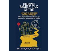 The SMART Family Tax Guide: 101 Ways to Keep More of What You Earn