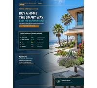 The Smart Home Buying & Mortgage Guide: A Complete Step-by-Step Guide for First-Time Homebuyers: 1 (TK-Karl Chu Smart U.S. Real Estate Series)