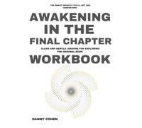 The Smart INSIGHTS YOU'LL GET AND UNDERSTAND Awakening in the final chapter: Clear and Gentle lessons for Exploring The Original Book