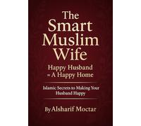 The Smart Muslim Wife: Happy Husband = A Happy Home
